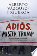 Adiós Mister Trump