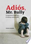 Adiós, Mr. Bully