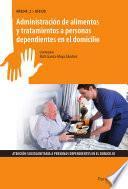 Administración de alimentos y tratamientos a personas dependientes en el domicilio
