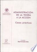 Administración: de la teoría a la acción