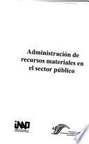 Administración de recursos materiales en el sector público