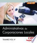 Administrativos de Corporaciones Locales. Temario Vol. IV.