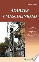 Adultez y masculinidad. La crisis espués de los 40.