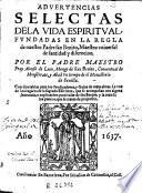 Advertencias selectas de la vida espiritual fundadas en la regla de nuestro padre San Benito ...