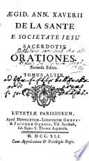 Aegid. Ann. Xaverii de La Sante... Orationes secunda editio