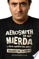 Aerosmith es una mierda y otros cuentos sin música