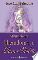 Libro Afirmaciones Liberadoras a la Llama Violeta