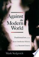 Against the Modern World
