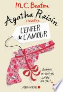 Agatha Raisin enquête 11 - L'enfer de l'amour