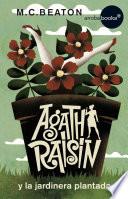 Agatha Raisin y la jardinera plantada