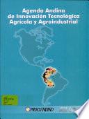 Agenda Andina de Innovacion Tecnologia Agricola y Agroindustrial