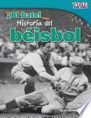 ¡Al bate! Historia del béisbol (Batter Up! History of Baseball) (Spanish Version)