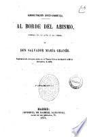 Al borde del abismo comedia en un acto y en verso de Don Salvador Maria Granes