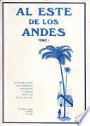 Al Este de los Andes. Tomo I