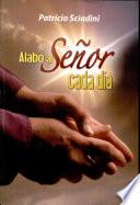 Alabo al Señor cada dia