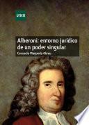 Alberoni: Entorno Jurídico de Un Poder Singular