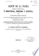 Album de la flora médico-farmacéutica e industrial, indígena y exótica ó sea colección de láminas iluminadas de las plantas de aplicación en la medicina, farmacia, industria y artes ...