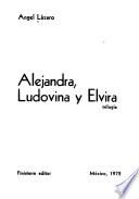 Alejandra, Ludovina y Elvira