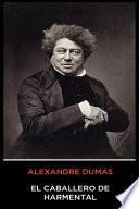 Alexandre Dumas - El Caballero de Harmental