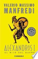 ALEXANDROS, V.1 - EL HIJO DEL SUENO