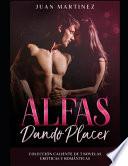 Alfas dando Placer