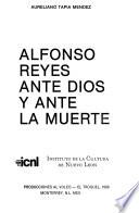Alfonso Reyes ante Dios y ante la muerte