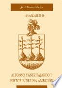 Alfonso Yáñez Fajardo I. Historia de una ambición