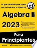 ÁLGEBRA PARA PRINCIPIANTES: La guía definitiva paso a paso para el dominar el ÁLGEBRA (Spanish Edition)