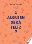¿Alguien será feliz?