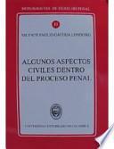 Algunos aspectos civiles dentro del proceso penal
