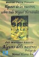 Algunos de los nuestros, sobre todo Miguel Hernández