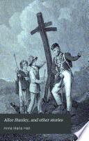 Alice Stanley, and other stories