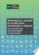 ALIMENTACIÓN Y NUTRICIÓN EN LA VIDA ACTIVA: EJERCICIO FÍSICO Y DEPORTE