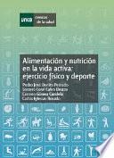 ALIMENTACIÓN Y NUTRICIÓN EN LA VIDA ACTIVA: EJERCICIO FÍSICO Y DEPORTE