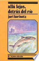 Allá lejos, detrás del río