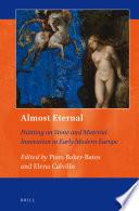 Almost Eternal: Painting on Stone and Material Innovation in Early Modern Europe