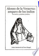 Alonso de la Veracruz, amparo de los indios