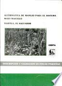 Alternativa de manejo para el sitema maíz+maicillo Tejutla, El Salvador