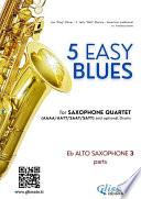 Alto Sax 3 parts 5 Easy Blues for Saxophone Quartet