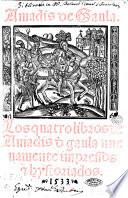 Amadis de Gaula. Los quatro libros de Amadis de gaula nueuamente impressos & hystoriados