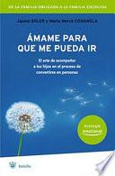 Ámame para que me pueda ir