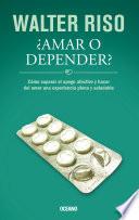 ¿Amar o depender?