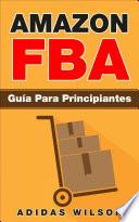Amazon FBA: Guía Para Principiantes