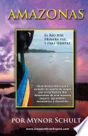 Amazonas el Río por Primera Vez...
