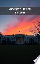 America's Flawed Election