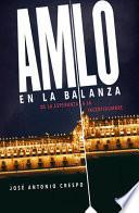AMLO en la Balanza / AMLO on the Scale