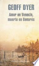 Amor en Venecia, muerte en Benarés