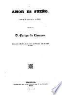 Amor es sueno; comedia en cuatro actos, en verso original