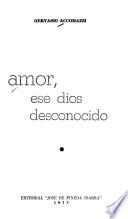 Amor, ese dios desconocido