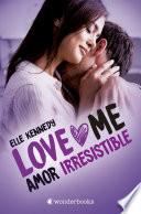 Amor irresistible (Love Me 3)
